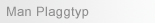 Man Plaggtyp